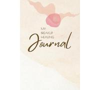 My Breakup Healing Journal: A Guided Workbook for Women to Heal After Heartbreak, Rebuild Self-Worth, and Move Forward