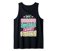 My Breath Smells Like Foreskin Funny Dirty Adult Humor Canotta
