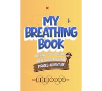 My Breathing Book: Pirates Adventure: A Calming Mindfulness Tool for Children - Trace & Breathe Patterns to Support Emotional Regulation, Anxiety & SEN Needs