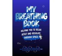 My Breathing Book: Through Space: A Calming Mindfulness Tool for Children - Trace & Breathe Patterns to Support Emotional Regulation, Anxiety & SEN Needs
