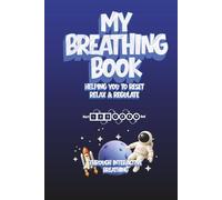 My Breathing Book: Through Space: A Calming Mindfulness Tool for Children - Trace & Breathe Patterns to Support Emotional Regulation, Anxiety & SEN Needs