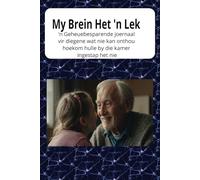 My Brein Het 'n Lek: 'n Geheuebesparende joernaal vir diegene wat nie kan onthou hoekom hulle by die kamer ingestap het nie
