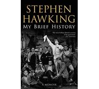 My Brief History: Stephen Hawking