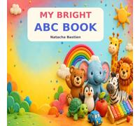 My Bright ABC Book: Lean the Alphabet from A to Z