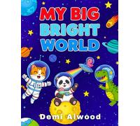 My Bright Big World: Blast Off into Coloring with Animal Astronauts!