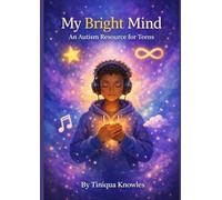 My Bright Mind: An Autism Resource for Teens