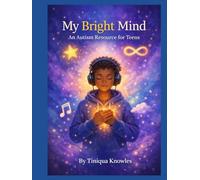 My Bright Mind: An Autism Resource for Teens