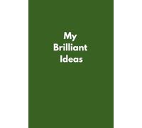 My Brilliant Ideas: Lined Notebook for Ideas, Notes, Brainstorms and Creative Thinking
