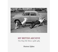 My British Archive: The Way We Were, 1968-1983