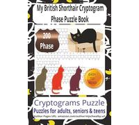 My British Shorthair Cryptogram Phase Puzzle Book: British Shorthair Lover’s Cryptogram Puzzle Collection - 200 Mind-Engaging Word Games, Large Print ... for Quiet Afternoons, Vacations, and Gifts.