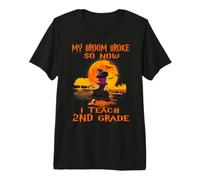 My Broom Broke So Now I Teach 2nd Grade Teacher Halloween Maglietta Premium