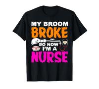 My Broom Broke So Now I'm A Nurse Funny Halloween Costume Maglietta