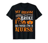 My Broom Broke So Now I'm A Nurse Maglietta