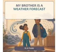 MY BROTHER IS A WEATHER FORECAST