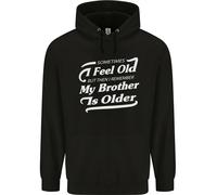 My Brother Is Anziani 30th 40th 50th Compleanno Uomo Felpa