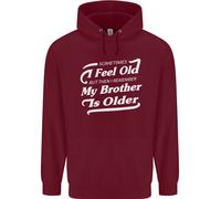 My Brother Is Anziani 30th 40th 50th Compleanno Uomo Felpa