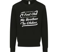My Brother Is Anziani 30th 40th 50th Compleanno Uomo Felpa Maglione