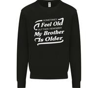 My Brother Is Anziani 30th 40th 50th Compleanno Uomo Felpa Maglione