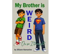 My Brother Is Weird, or so I thought