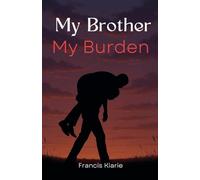 My Brother My Burden