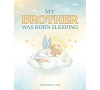 MY BROTHER WAS BORN SLEEPING