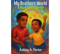 My Brother's World: A place full of wonder