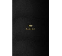 My Bucket List: A book to help you track, record, reflect on and properly experience your personal bucket list | Suitable for all ages, from teens to the elderly | Black cover design