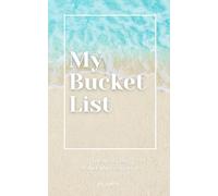 My Bucket List - Add up to 1,200 Dreams, Goals & Adventures (date when completed)