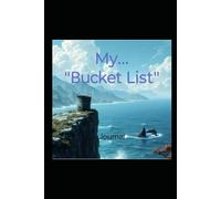 My... "Bucket List" Journal