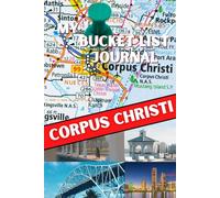 My Bucket List Journal: CORPUS CHRISTI