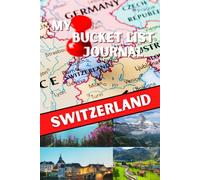 My Bucket List Journal: SWITZERLAND