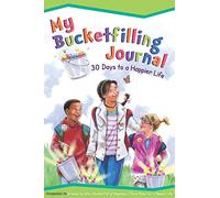 My Bucketfilling Journal: 30 Days to a Happier Life