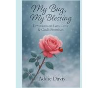 My Bug, My Blessing: Devotions on Loss, Love & God’s Promises