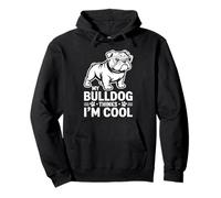 My Bulldog Thinks I'm Cool Dog Lover Canine Felpa con Cappuccio