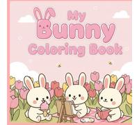 My Bunny Coloring Book: A Fun, Single-Sided Coloring Book for Kids (8.5”x8.5”), bunny