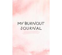 My Burnout Journal: Notebook for Neurodivergent, Emotional, or Physical Burnout: Lined Notebook for Processing Grief, Exhaustion, and Emotional Distress.