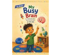 My Busy Brain: My Amazing Body- Brain