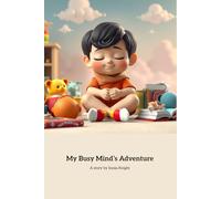 My Busy Mind’s Adventure: A Journey to Calm and Focus