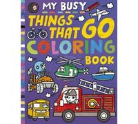 My Busy Things That Go Coloring Book (Tascabile) My Busy Coloring