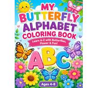 My Butterfly Alphabet Coloring Book: Learn A-Z with Butterflies, Flowers & Fun!