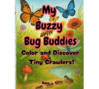 My Buzzy Bug Buddies: Color and Discover Tiny Crawlers!
