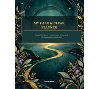 My Calm & Clear Planner: A Gentle 12-W uide to Routines, Energy, Sensory Needs and Communication for Autistic Adults