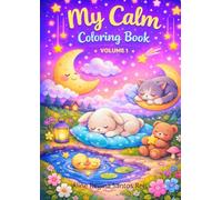 My Calm Coloring Book - Volume 1: Peaceful Scenes for Little Hands, Ages 3-6