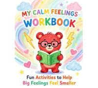 My Calm Feelings Workbook: Fun and Gentle Activities for Emotional Regulation