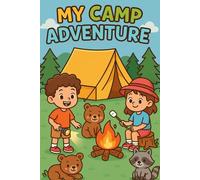 My Camp Adventure: A Fun Camping Journal for Kids to Draw, Write & Explore