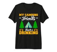 My Camping Friends Have Drinking Hiking Camper Adventure Maglietta Premium