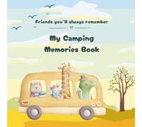My Camping Memories Book for Kids: A lovingly designed activity book to capture children’s holiday friendships and camping memories in a creative way.