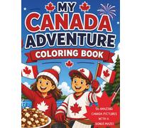 MY CANADA DAY ADVENTURE COLORING BOOK: 50 Canda Day Scenes to Color and Enjoy!