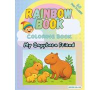 My Capybara Friend: Rainbow Book Coloring: 50 Fun Pages for Kids, with Fun Facts and a Diploma