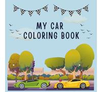 My Car Coloring Book: 48 Cool Car Coloring Pages for Kids Ages 6 and Up - with Fun Creative Drawing Pages Included